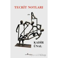 Tecrit Notları - Kadir Ünal - Çıra Yayınları