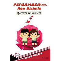 Peygamber(sav) Hep Bizimle - İsmail Güçtaş - Kırmızı Çatı Yayınları