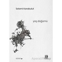 Yaş Düğümü - Selami Karabulut - Pikaresk Yayınevi