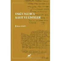 Eski Uygurca Kayıt ve Listeler - Berker Keskin - Paradigma Akademi Yayınları
