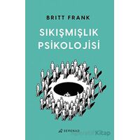 Sıkışmışlık Psikolojisi - Britt Frank - Serenad Yayınevi