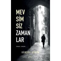 Mevsimsiz Zamanlar - Gürsel Aydın - Çıra Yayınları