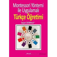 Montessori Yöntemi İle Uygulamalı Türkçe Öğrenimi - Seçkin Demiralp - Armoni Yayıncılık