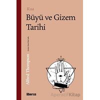 Kısa Büyü ve Gizem Tarihi - Alfred Thompson - Liberus Yayınları