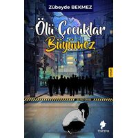 Ölü Çocuklar Büyümez - Zübeyde Bekmez - Morena Yayınevi