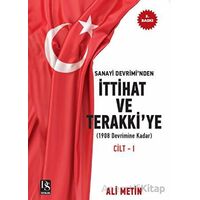 Sanayi Devrimi’nden İttihat ve Terakki’ye Cilt 1 - Ali Metin - DS Yayınları