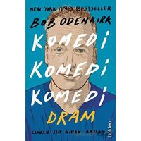 Komedi Komedi Komedi Dram - Bob Odenkirk - Holden Kitap