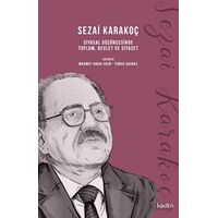 Sezai Karakoç Siyasal Düşüncesinde Toplum, Devlet ve Siyaset - Yunus Şahbaz - Kadim Yayınları