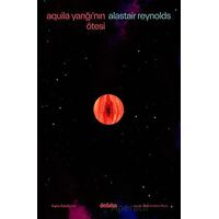Aquila Yarığının Ötesi & Toplu Öyküler - 2 - Alastair Reynolds - Dedalus Kitap