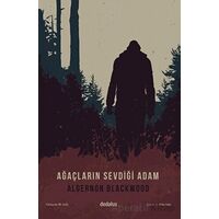 Ağaçların Sevdiği Adam - Algernon Blackwood - Dedalus Kitap