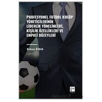 Profesyonel Futbol Kulüp Yöneticilerinin Liderlik Yönelimleri, Kişilik Özellikleri ve Empati Düzeyle