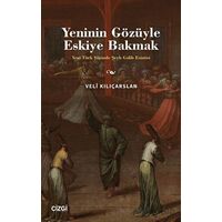 Yeninin Gözüyle Eskiye Bakmak - Yeni Türk Şiirinde Şeyh Galib Esintisi