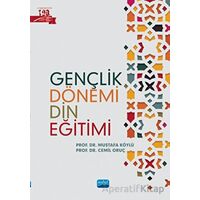 Gençlik Dönemi Din Eğitimi - Mustafa Köylü - Nobel Akademik Yayıncılık