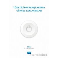 Tüketici Davranışlarında Güncel Yaklaşımlar - Kolektif - Nobel Akademik Yayıncılık