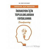 İnovasyon, Açık İnovasyon Ve İnovasyon İçin Topluluklardan Faydalanma