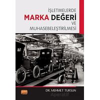 İşletmelerde Marka Değeri ve Muhasebeleştirilmesi - Mehmet Tursun - Nobel Bilimsel Eserler