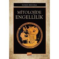 Mitolojide Engellilik - Yunus Bucuka - Nobel Bilimsel Eserler