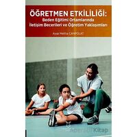 Öğretmen Etkililiği: Beden Eğitimi Ortamlarında İletişim Becerileri ve Öğretim Yaklaşımları