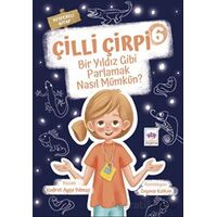 Çilli Çirpi 6 - Bir Yıldız Gibi Parlamak Nasıl Mümkün? - Kudret Ayşe Yılmaz - Ötüken Çocuk Yayınları