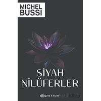 Siyah Nilüferler - Michel Bussi - Epsilon Yayınevi