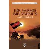 Unutturmadıklarımız Serisi - Bir Varmış Bir Yokmuş - Sadri Ertem - Dorlion Yayınları