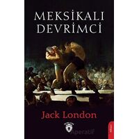Meksikalı Devrimci - Jack London - Dorlion Yayınları
