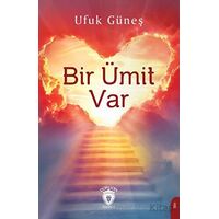 Bir Ümit Var - Ufuk Güneş - Dorlion Yayınları