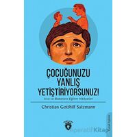 Çocuğunuzu Yanlış Yetiştiriyorsunuz! - Christian Gotthilf Salzmann - Dorlion Yayınları
