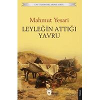 Unutturmadıklarımız Serisi - Leyleğin Attığı Yavru - Mahmut Yesari - Dorlion Yayınları