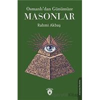 Osmanlıdan Günümüze Masonlar - Rahmi Akbaş - Dorlion Yayınları