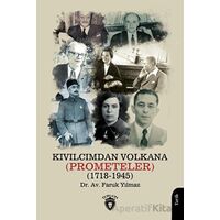 Kıvılcımdan Volkana (Prometeler) (1718-1945) - Faruk Yılmaz - Dorlion Yayınları