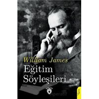 Eğitim Söyleşileri - William James - Dorlion Yayınları