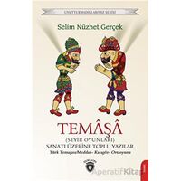 Temaşa - Seyir Oyunları - Selim Nüzhet Gerçek - Dorlion Yayınları