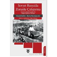 Sovyet Rusya’da Zorunlu Çalıştırma - Boris Nicolaevski - Dorlion Yayınları