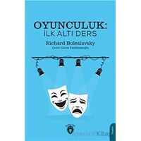 Oyunculuk: İlk Altı Ders - Richard Boleslavsky - Dorlion Yayınları