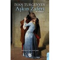Aşkın Zaferi - İvan Sergeyeviç Turgenyev - Dorlion Yayınları