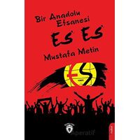Bir Anadolu Efsanesi Es Es - Mustafa Metin - Dorlion Yayınları
