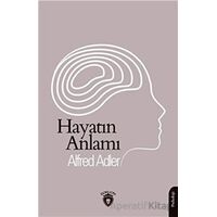 Hayatın Anlamı - Alfred Adler - Dorlion Yayınları