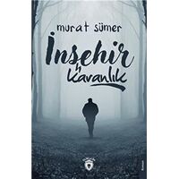 İnşehir - Karanlık - Murat Sümer - Dorlion Yayınları