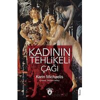 Kadının Tehlikeli Çağı - Karin Michaelis - Dorlion Yayınları