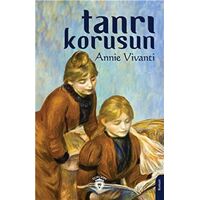Tanrı Korusun - Annie Vivanti - Dorlion Yayınları