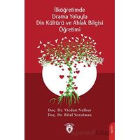 Drama Yoluyla Din Kültürü ve Ahlak Bilgisi Öğretimi - Vicdan Nalbur - Dorlion Yayınları