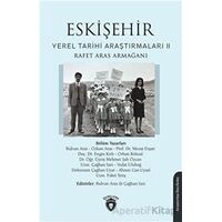 Eskişehir Yerel Tarihi Araştırmaları Iı Rafet Aras Armağanı - Rıdvan Aras - Dorlion Yayınları
