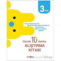 Günde 10 Dakika Alıştırma Kitabı 3 Yaş - Kolektif - Beta Kids
