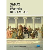 Sanat ve Estetik Kuramlar - Rasim Başak - Nobel Akademik Yayıncılık