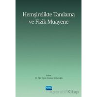 Hemşirelikte Tanılama ve Fizik Muayene - Kolektif - Nobel Akademik Yayıncılık