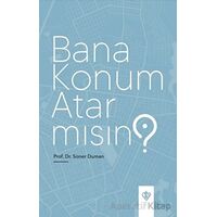 Bana Konum Atar Mısın? - Soner Duman - Türkiye Diyanet Vakfı Yayınları