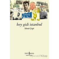 Hey Gidi İstanbul - İslam Çupi - İş Bankası Kültür Yayınları