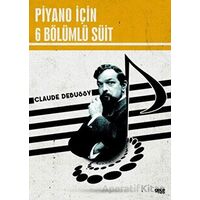 Piyano İçin 6 Bölümlü Süit - Claude Debussy - Gece Kitaplığı