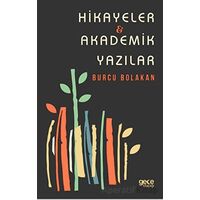 Hikayeler - Akademik Yazılar - Burcu Bolakan - Gece Kitaplığı